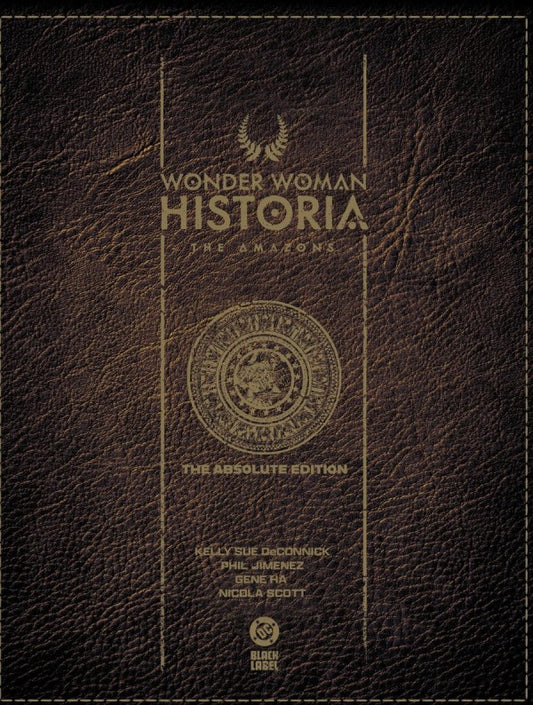 WONDER WOMAN HISTORIA THE AMAZONS: ABSOLUTE EDITION HC (MR)