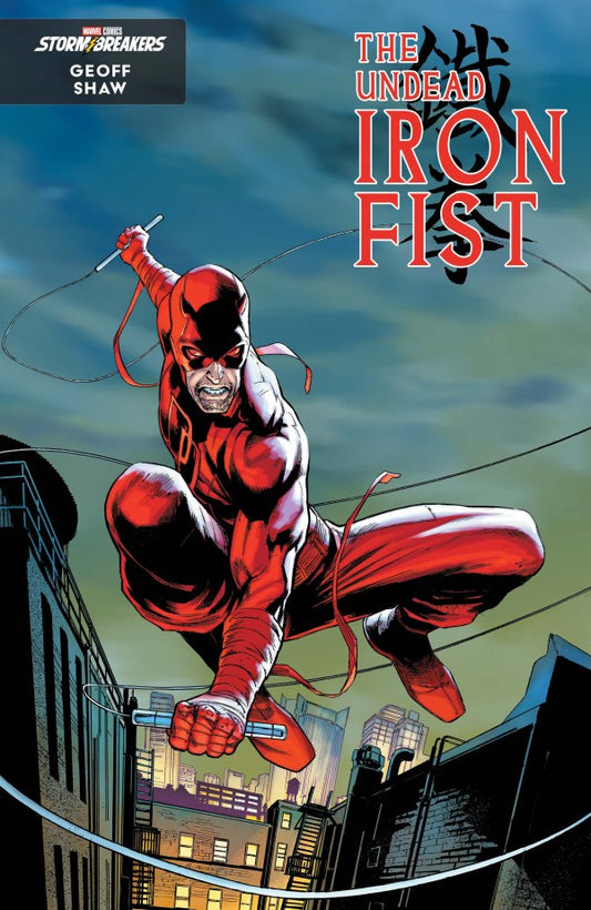 THE UNDEAD IRON FIST #2 GEOFF SHAW STORMBREAKERS NEW CLASS VAR